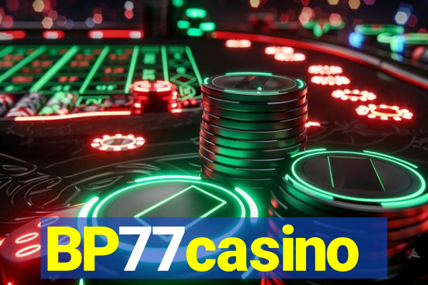 BP77casino