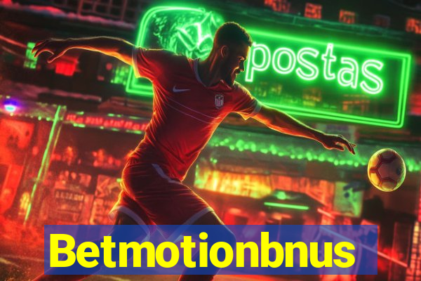 Betmotionbnus