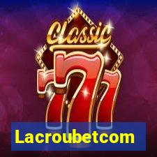 Lacroubetcom