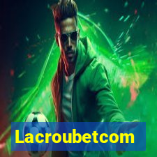 Lacroubetcom