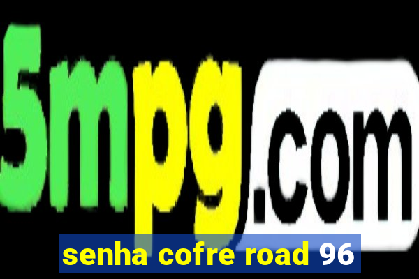 senha cofre road 96