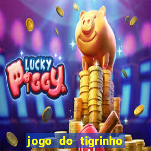 jogo do tigrinho bet vip