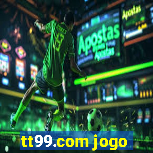 tt99.com jogo