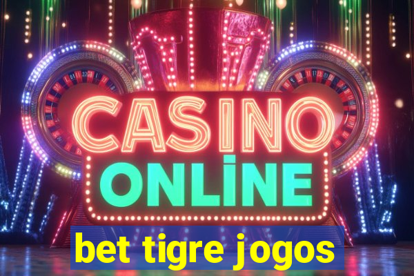 bet tigre jogos