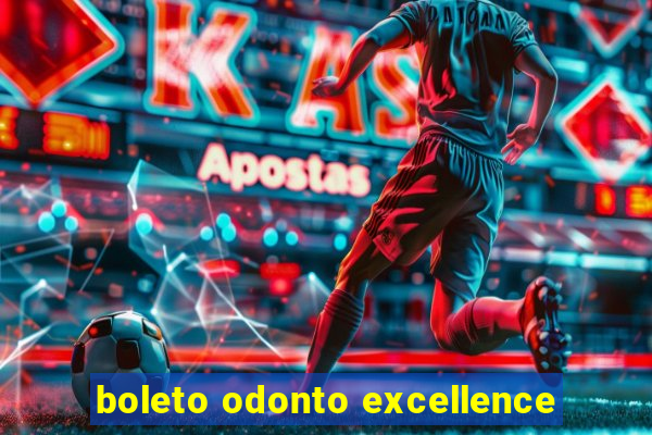 boleto odonto excellence