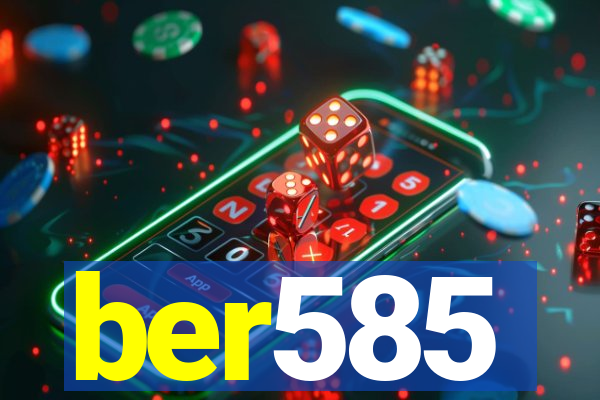 ber585