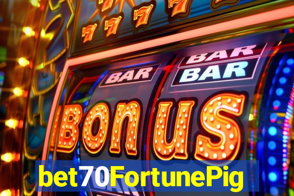 bet70FortunePig