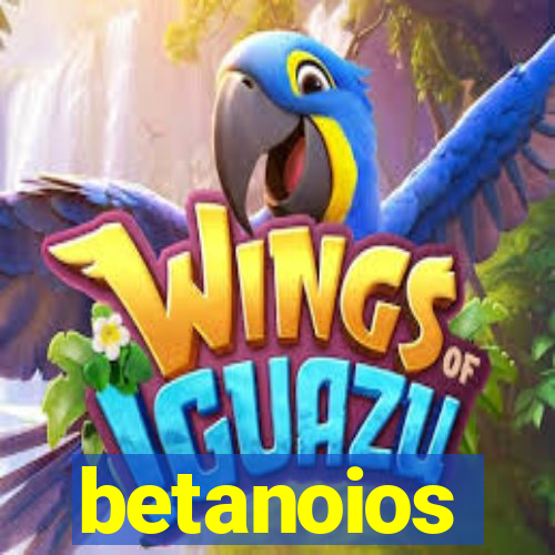 betanoios