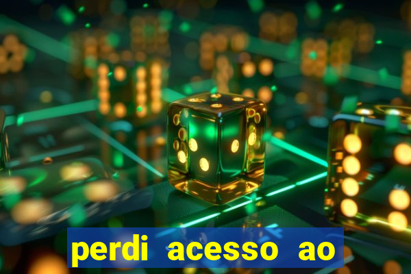 perdi acesso ao google authenticator