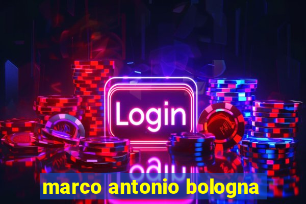 marco antonio bologna