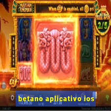 betano aplicativo ios