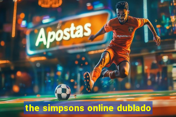 the simpsons online dublado