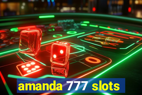 amanda 777 slots