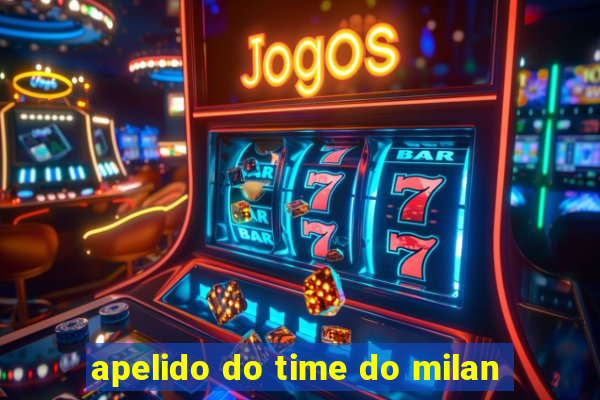 apelido do time do milan