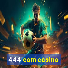 444 com casino