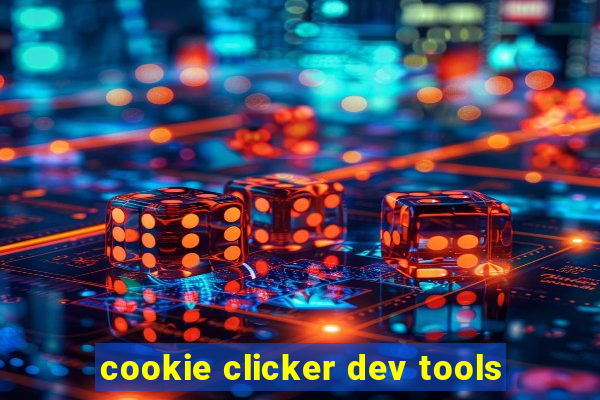 cookie clicker dev tools