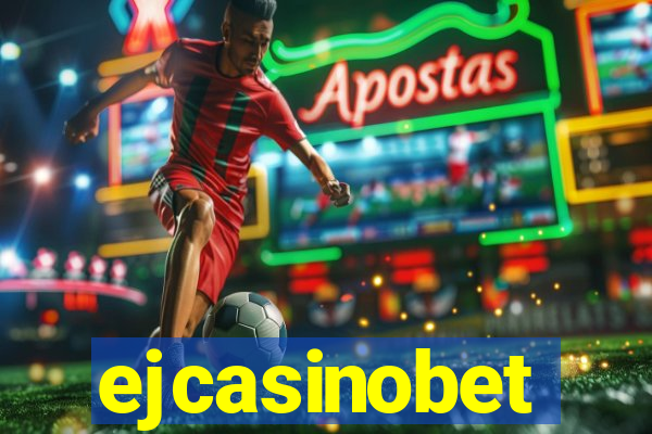 ejcasinobet