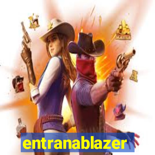 entranablazer