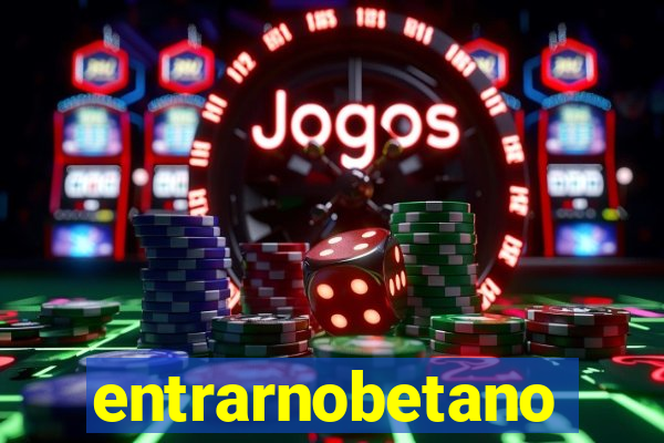 entrarnobetano