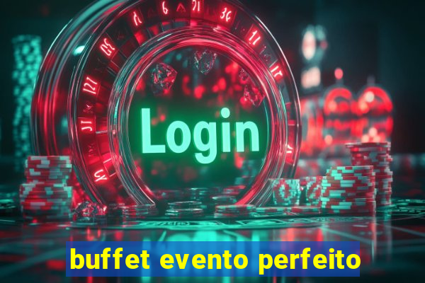 buffet evento perfeito