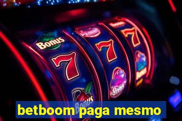 betboom paga mesmo