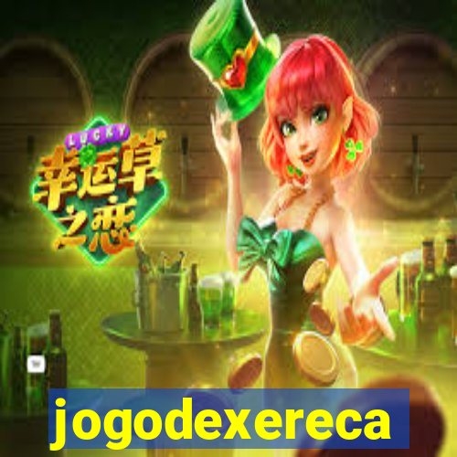 jogodexereca