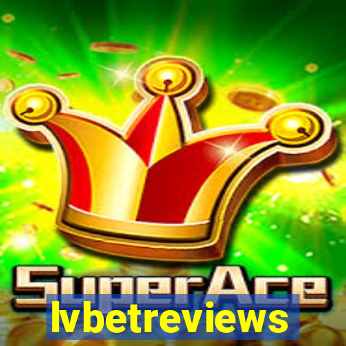 lvbetreviews