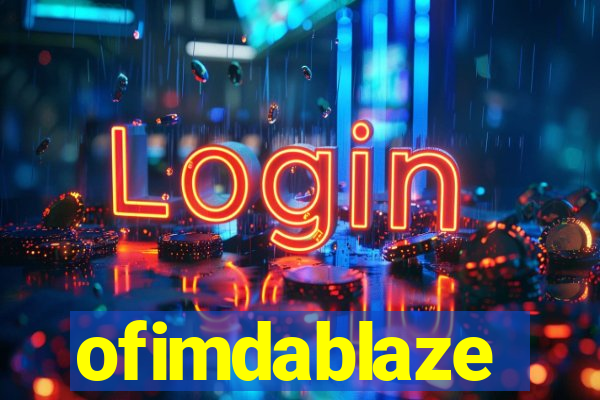 ofimdablaze