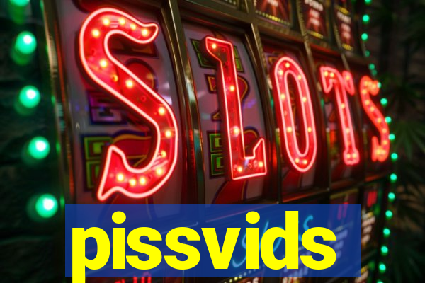 pissvids