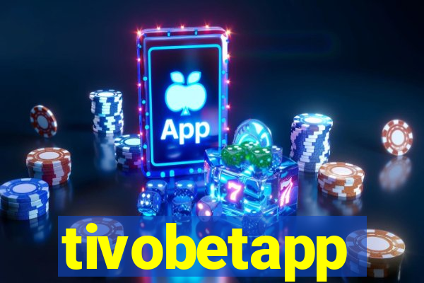 tivobetapp