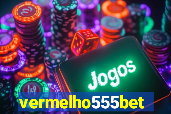 vermelho555bet