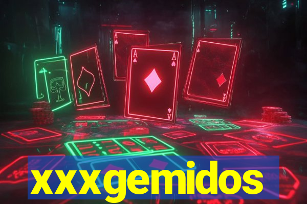 xxxgemidos